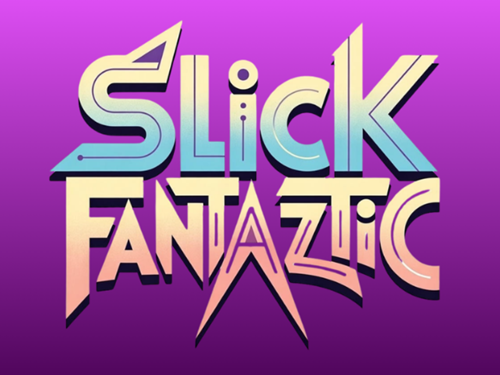Slick Fantaztik