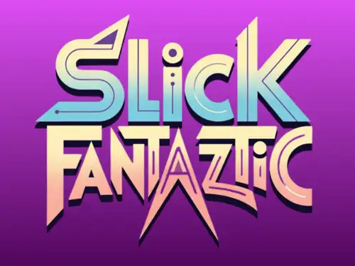 Slick Fantaztik